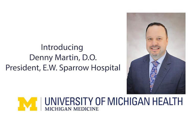 Introducing E.W. Sparrow Hospital President Denny Martin, D.O.
